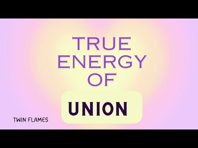 Twin Flames - True Energy of Union