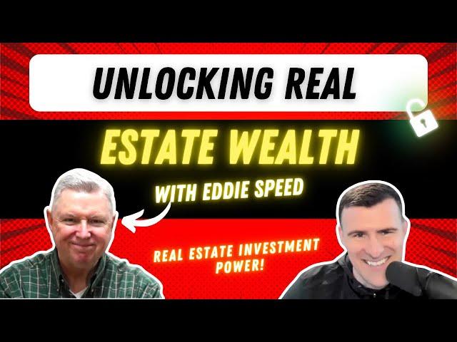 Unlocking Real Estate Wealth with Eddie Speed (The Real Estate Investing Club #534)