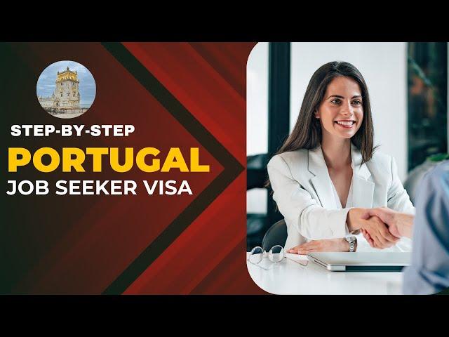 PORTUGAL JOB SEEKING VISA STEP-BY-STEP PROCESS