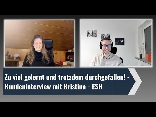 Zu viel gelernt und trotzdem durchgefallen! - Kundenerfahrung von Kristina - ESH