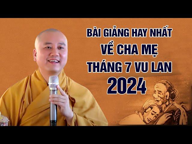 Bài giảng hay nhất tháng 7 âm lịch/2024 - Thầy Thích Pháp Hòa