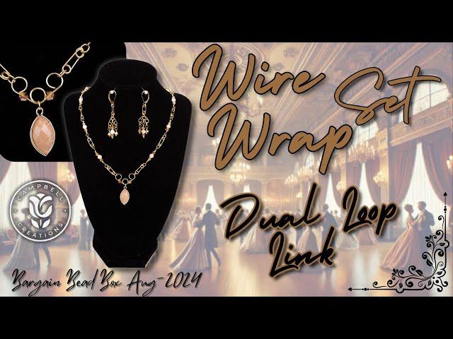 BBB August Project - Beginners Wire Wrap Tutorial - Dual Loop Link Necklace Set with Custom Bail