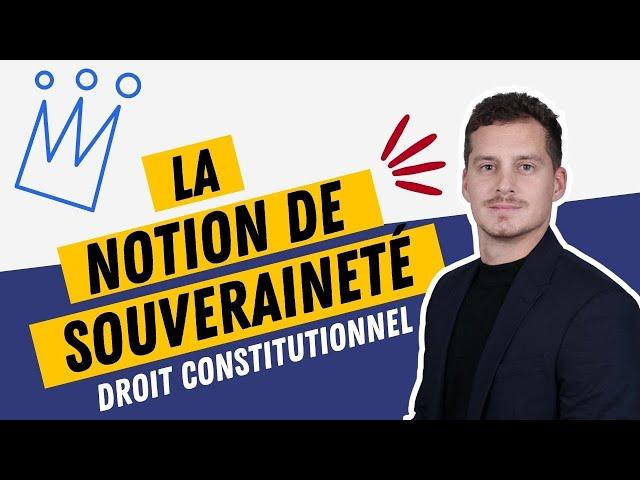 La notion de souveraineté (Droit constitutionnel)