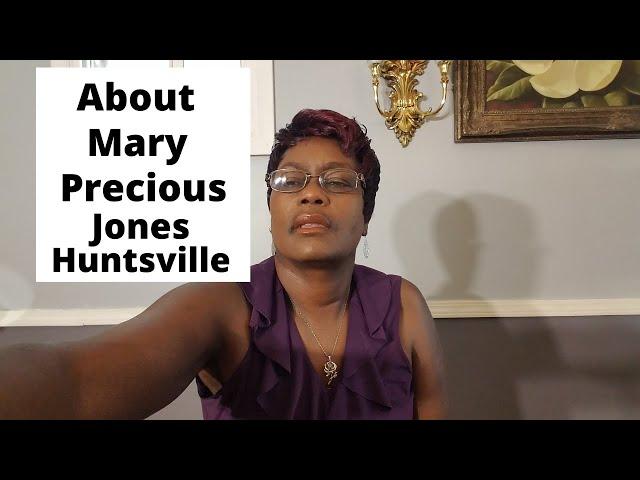 About Mary Precious Jones Huntsville