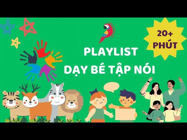 Dạy bé nói nhiều chủ đề siêu dễ nhớ dễ học, Playlist dành cho bé tập nói | CÙNG BÉ HỌC BÀI