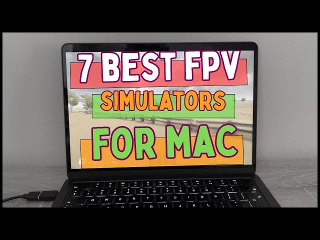 7 Best FPV Simulators for Mac: Performance Review
