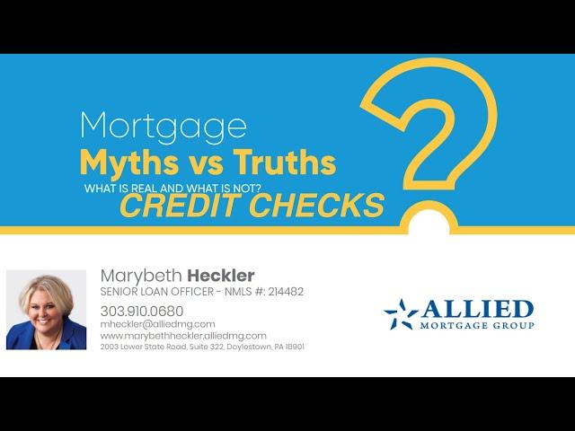 Mortgage Myths VS Truth: MULTIPLE CREDIT CHECKS