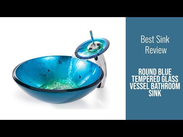 Bathroom Sink Review - Round Blue Tempered Glass Vessel Bathroom Sink