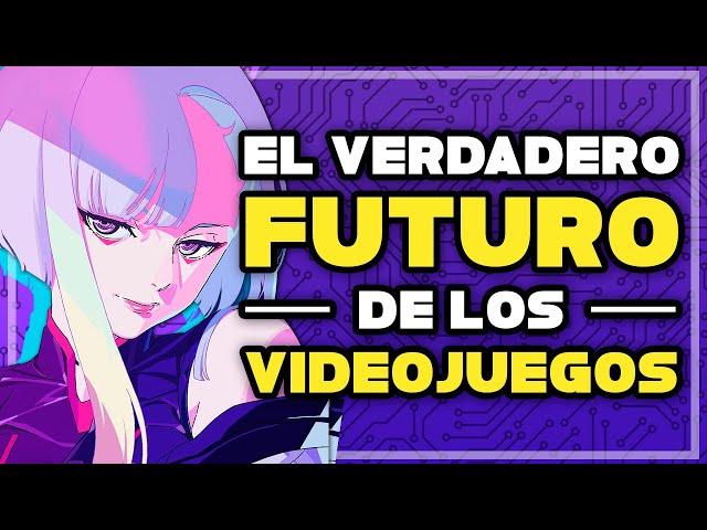 EL VERDADERO FUTURO DE LOS VIDEOJUEGOS