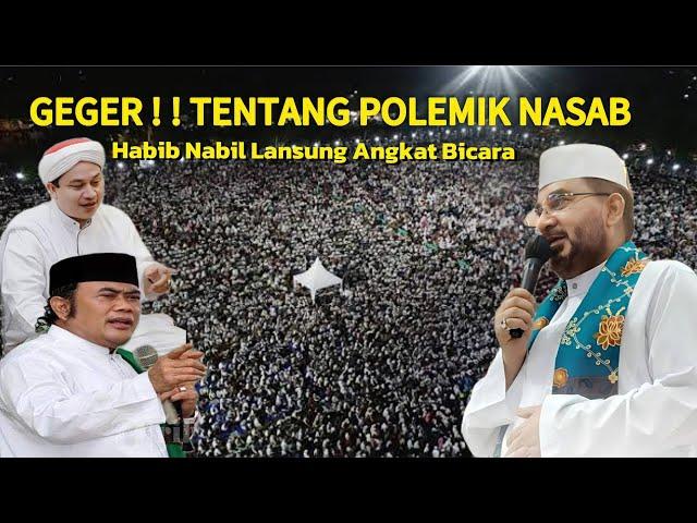 PARA JEMA'AH LANGSUNG GEGER MENDENGAR PERNYATAAN  HABIB NABIL TENTANG POLEMIK NASAB BA'ALAWI