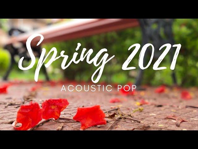 Acoustic Pop - Spring 2021 - (1½-Hour Playlist)