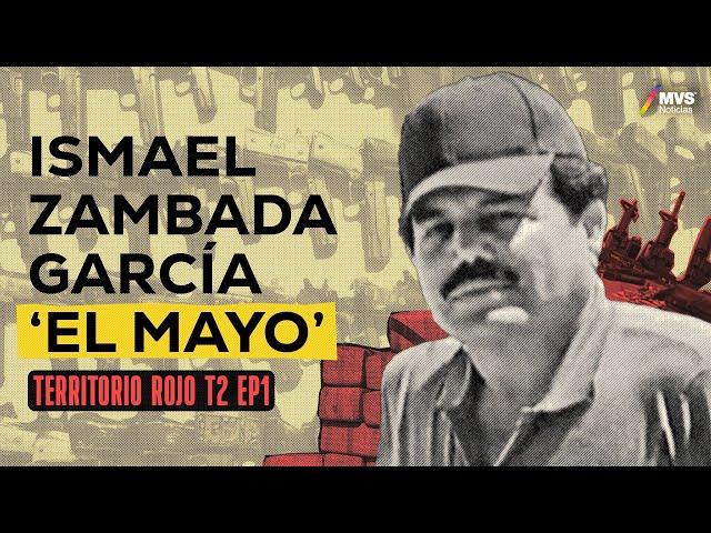 T2:E1 ISMAEL “EL MAYO” ZAMBADA, el hombre inalcanzable para la justicia