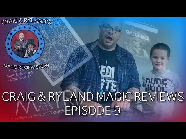 Craig & Ryland Magic Review Show Episode 9 Manifest, Unorthodox, Game Changer, Matrix Art