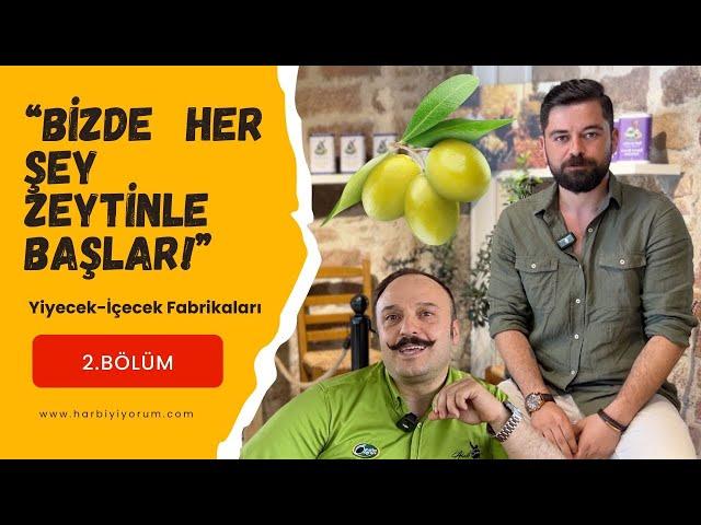 Zeytinin Babası! "Bizde Her Şey Zeytinle Başlar" - Özgün Zeytinyağı Fabrikası