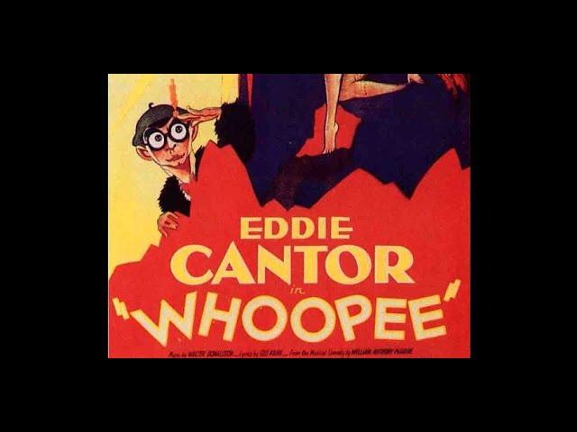 Great songs from WHOOPEE (1928) Eddie Cantor & George Olsen and His Music "Makin' Whoopee" 78 rpm