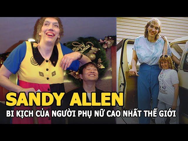 Allen: Bi kịch của người phụ nữ cao nhất thế giới, cả đời nổi tiếng cuối đời cô độc