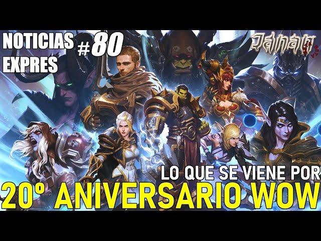 WoW NOTICIAS EXPRESS #80 // TODO lo que se nos viene por 20 Aniversario de WoW y más