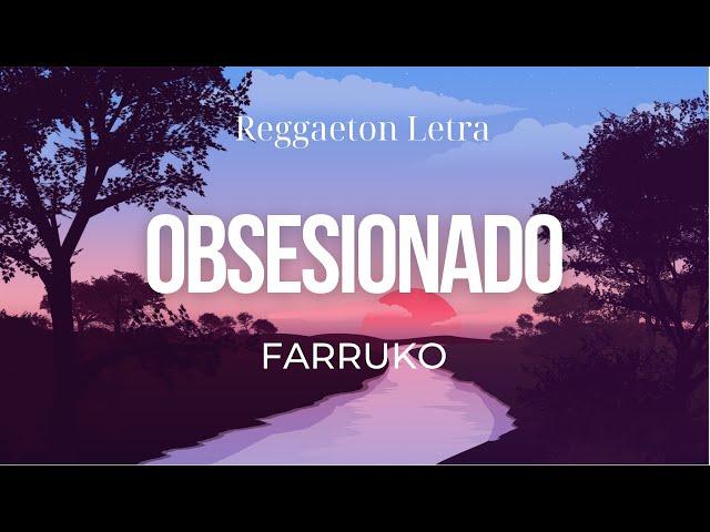 Obsesionado - Farruko (Letra/Lyrics)