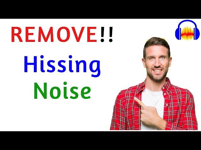 Remove hissing noise using Audacity