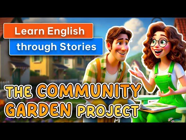 The Community Garden Project (A Short Story for Learning English)