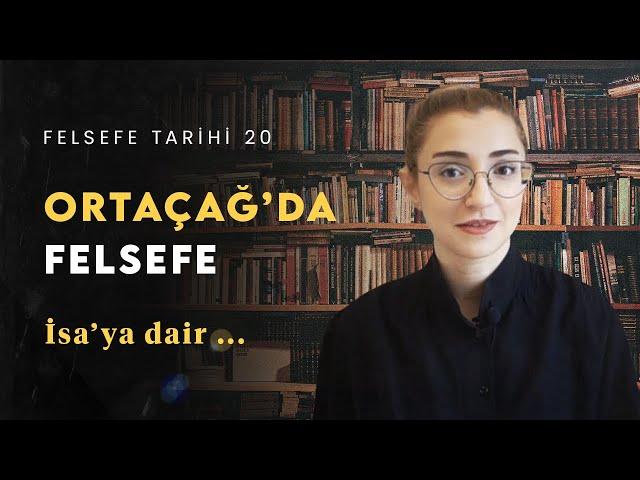 TANRININ OĞLU: Yahudilik ve İslam'da İsa Peygamber | Felsefe Tarihi 20