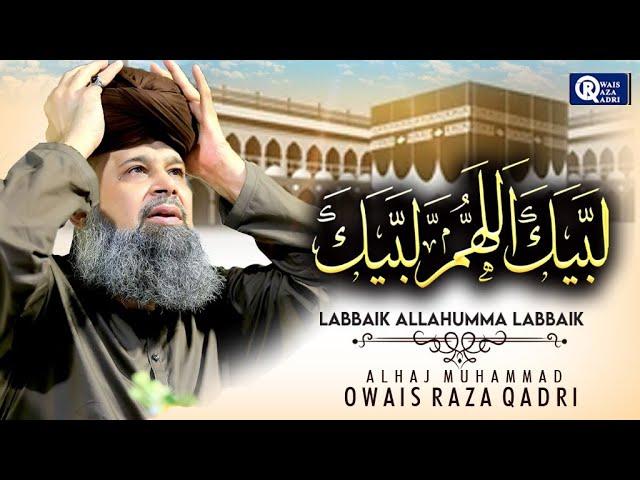 Owais Raza Qadri || Labbaik Allah Humma Labbaik || Official Video || Hajj Special