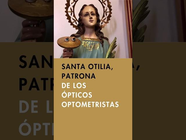  SANTA OTILIA: La Patrona de los Ópticos Optometristas ️ Descubre su historia