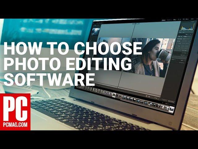 How to Choose Photo Editing Software