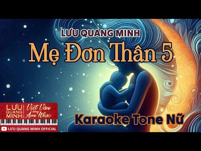 Lưu Quang Minh | Mẹ Đơn Thân 5 | Karaoke Tone Nữ