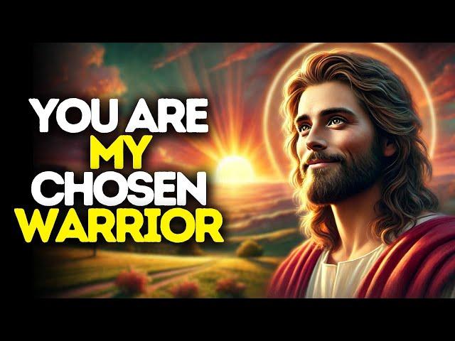 You Are My Chosen Warrior | God Says | God Message Today | Gods Message Now | God Message | God Say