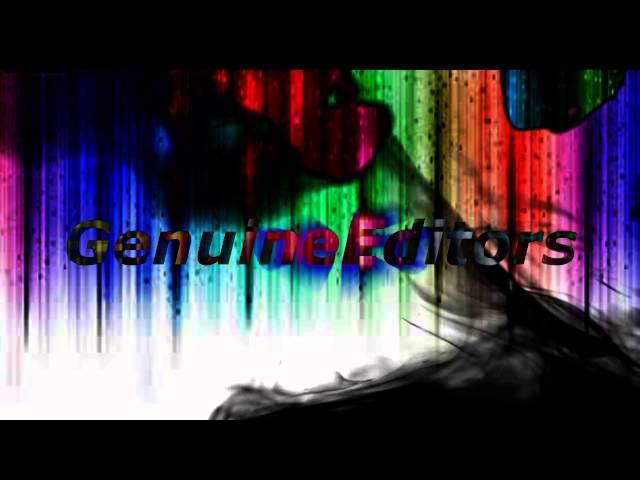 Genune Editors Intro by Me (My First Intro) ((Read Desc.))