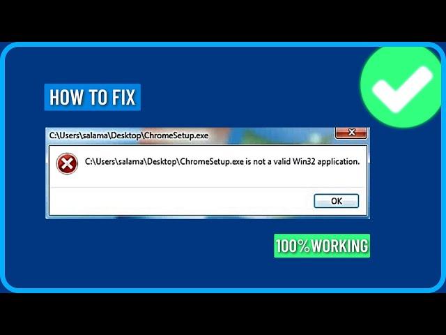 How to Fix ChromeSetup.exe is Not a Valid Win32 Application in Windows 7