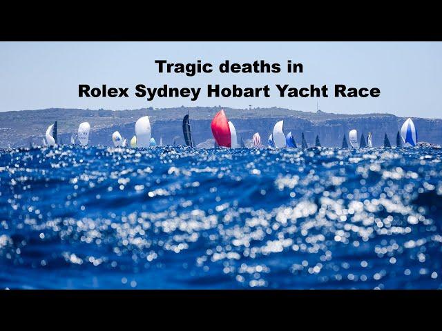 Tragic deaths in Rolex Sydney Hobart Yacht Race