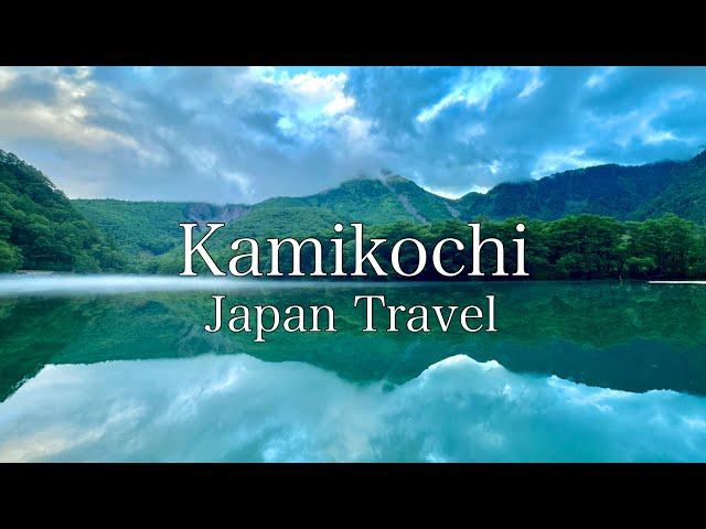 【Japan Travel】A trip to Kamikochi in the Japanese Alps, one of Japan's most famous scenic spots