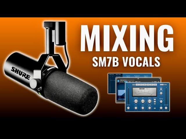 How To MIX ANY VOCAL Recorded On A Shure SM7B or SM7DB!