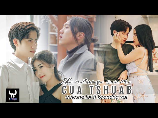 Celena Lor Ft. Keeneng Vaj - Ib Ntwg Cua Tshaub [Official MV]