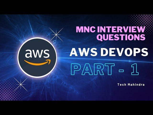 AWS DevOps: MNC Interview Questions - Part 1 | Tech Mahindra | Top AWS DevOps Interview Tips