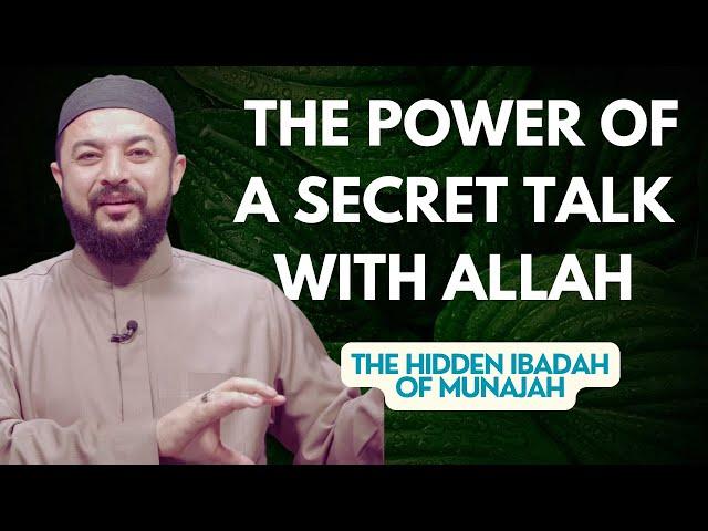 The Power of a Secret Talk with Allah -The Hidden Ibadah of Munajah