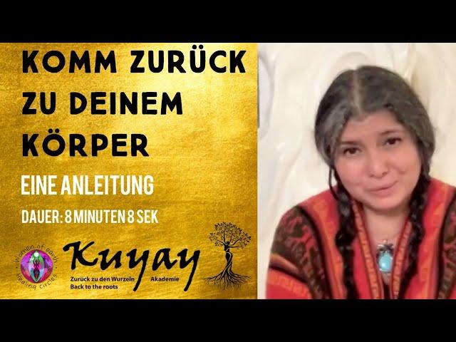 Kuyay Lorena - KOMM ZURÜCK ZU DEINEM KÖRPER - Eine Anleitung