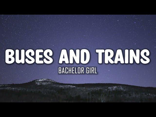 Bachelor Girl - Buses and Trains (Lyrics)