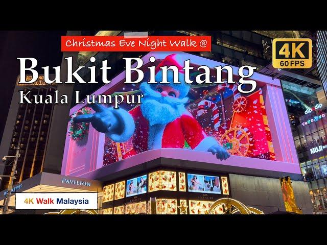 [4K 60fps HDR] CHRISTMAS EVE Night Walk @ BUKIT BINTANG | KUALA LUMPUR | Malaysia Walking Tour 2024