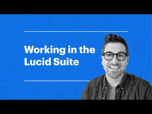 Working in the Lucid Suite