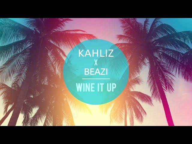 Kahliz feat. Beazi - Wine It Up (Official Audio)