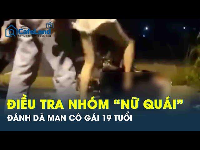 Khẩn cấp vào cuộc vụ nhóm 30 “nữ quái” đánh dã man người mẹ 19 tuổi rồi livestream tung lên mạng