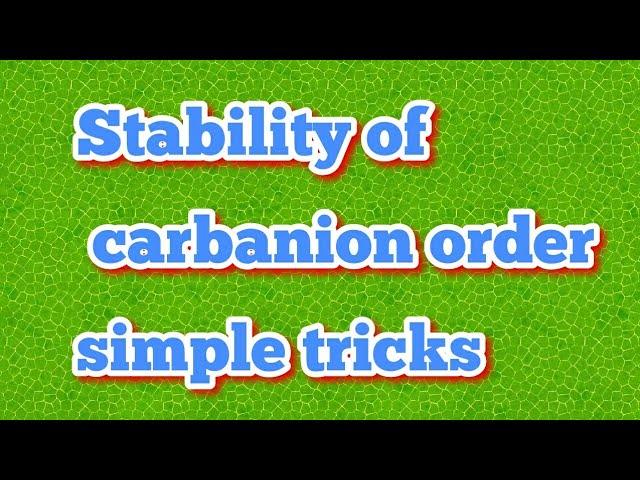 Stability of carbanion order (GOC) important for Neet , Jee , BITSAT, Eamcet, all boards