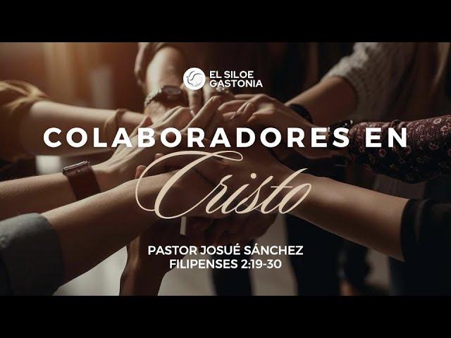 Colaboradores en Cristo | Pastor Josué Sánchez | Iglesia El Siloe Gastonia