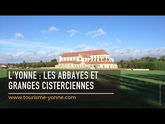 Cap sur les abbayes et granges cisterciennes dans l'Yonne