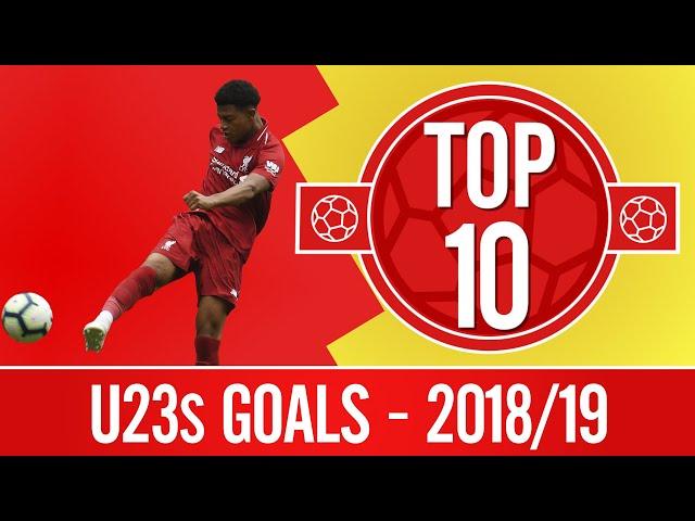 Top 10: The best U23s goals from 2018/19 | Jones, Brewster, Origi