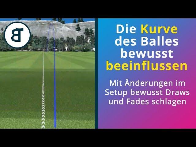 Die Flugkurve des Balles bewusst beeinflussen | Über Anpassungen im Setup shapen