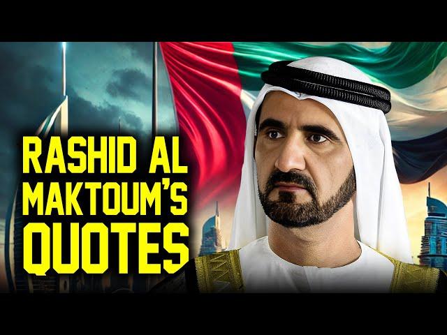 Quotes from Sheikh Mohammed bin Rashid Al Maktoum (Ruler of Dubai)